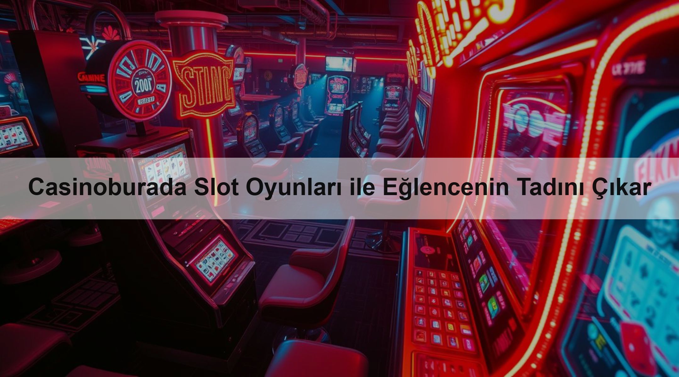 Casinoburada Slot Oyunları ile Eğlencenin Tadını Çıkar