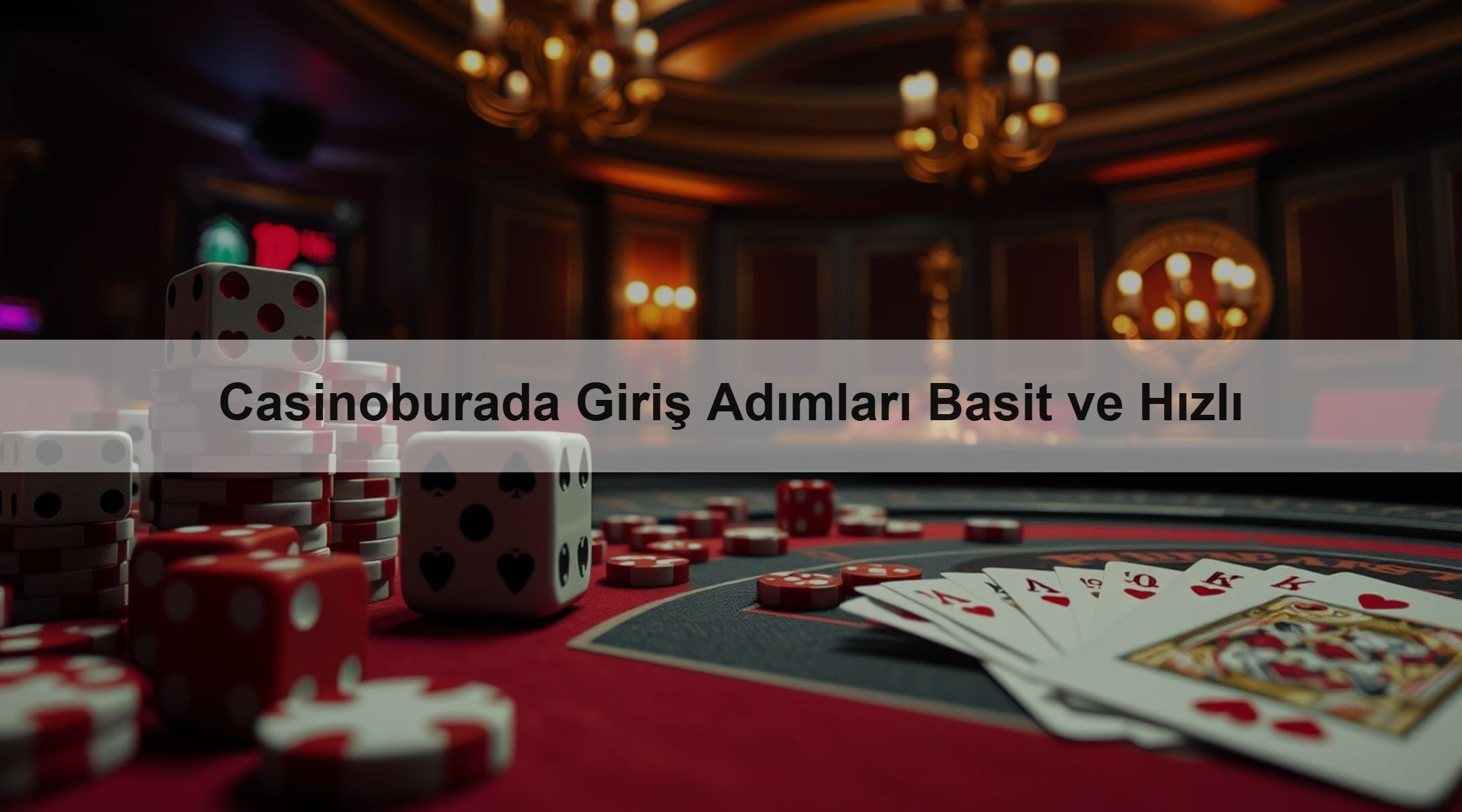 Casinoburada Giriş Adımları Basit ve Hızlı