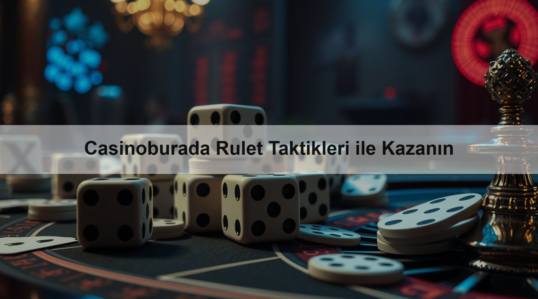 Casinoburada Rulet Taktikleri ile Kazanın