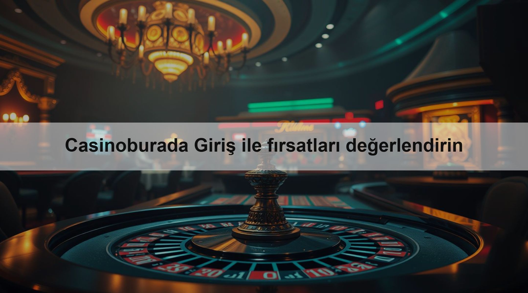 Casinoburada Giriş ile fırsatları değerlendirin