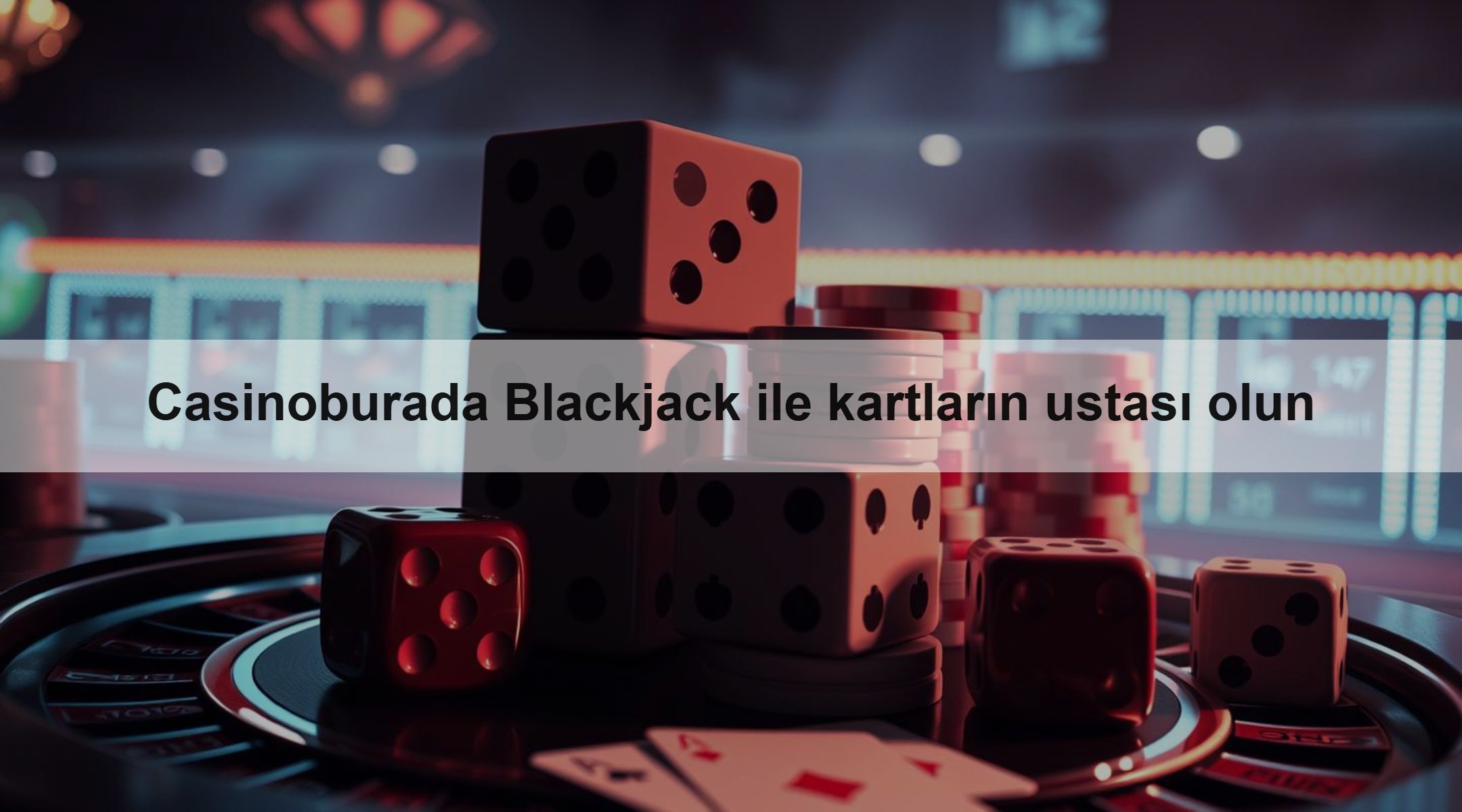 Casinoburada Blackjack ile kartların ustası olun